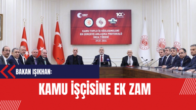 Bakan Işıkhan: Kamu işçisine ek zam