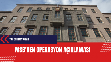 MSB'den operasyon açıklaması