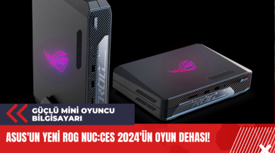 Asus'un yeni ROG NUC: CES 2024'ün oyun dehası!