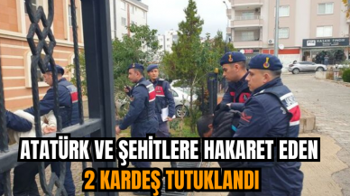 Atatürk ve şehitlere hakaret eden 2 kardeş tutuklandı