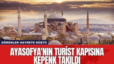 Ayasofya'nın turist kapısına kepenk takıldı