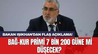 Bakan Işıkhan'dan flaş açıklama! Bağ-Kur primi 7 bin 200 güne mi düşecek?