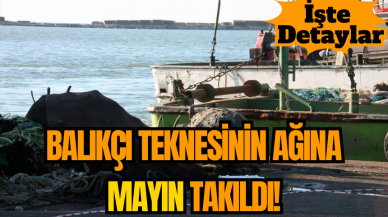 Balıkçı Teknesinin Ağına Mayın Takıldı!