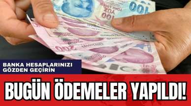 Banka hesaplarınızı gözden geçirin! Bugün ödemeler yapıldı