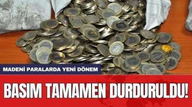 Madeni paralarda yeni dönem: Basım tamamen durduruldu!