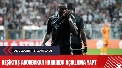 Beşiktaş Aboubakar hakkında açıklama yaptı