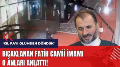 Bıçaklanan Fatih Camii İmamı o anları anlattı!