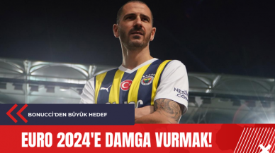 Bonucci'den büyük hedef: EURO 2024'e damga vurmak!