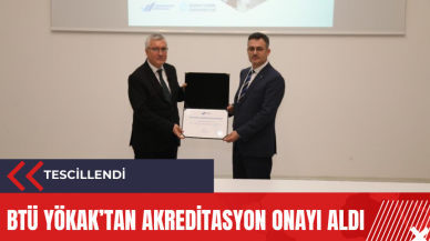 BTÜ YÖKAK’tan Akreditasyon onayı aldı