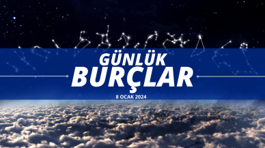 8 Ocak 2024 günlük burç yorumları