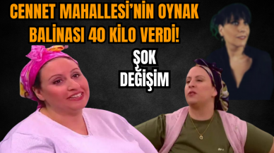 Cennet Mahallesi'nin oynak balinasının şok değişimi! 40 kilo verdi