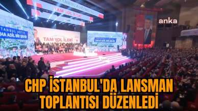 CHP İstanbul'da lansman toplantısı düzenledi