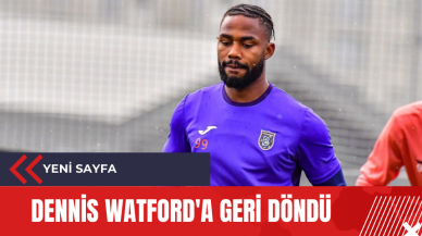 Dennis Watford'a geri döndü