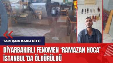 Diyarbakırlı fenomen 'Ramazan hoca' İstanbul'da öldürüldü