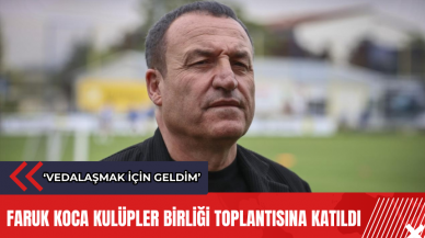 Faruk Koca Kulüpler Birliği toplantısına katıldı