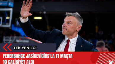 Fenerbahçe Jasikevicius'la 11 maçta 10 galibiyet aldı