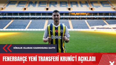 Fenerbahçe yeni transferi Krunic'i açıkladı