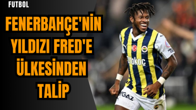 Fenerbahçe'nin yıldızı Fred'e ülkesinden talip!