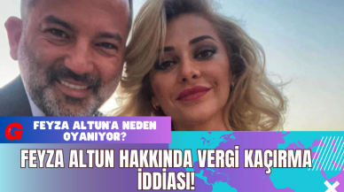 Feyza Altun Hakkında Vergi Kaçırma İddiası!