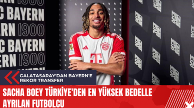 Galatasaray'dan Bayern'e rekor transfer: Sacha Boey Türkiye'den en yüksek bedelle ayrılan futbolcu