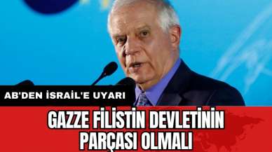 AB'den İsrail'e uyarı: Gazze Filistin devletinin parçası olmalı