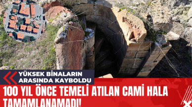 100 Yıl Önce Temeli Atılan Cami Hala Tamamlanamadı!