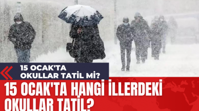 15 Ocak'ta Okullar Tatil Mi? 15 Ocak'ta Hangi İllerdeki Okullar Tatil?