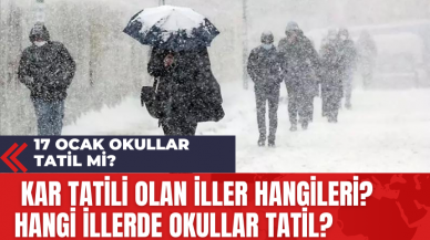 17 Ocak Okullar Tatil mi? Kar Tatili Olan İller Hangileri? Hangi İllerde Okullar Tatil?