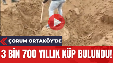 Çorum Ortaköy'de 3 Bin 700 Yıllık Küp Bulundu!