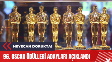 96. Oscar Ödülleri Adayları Açıklandı: Heyecan Dorukta!