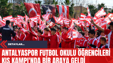 Antalyaspor Futbol Okulu Öğrencileri Kış Kampı'nda Bir Araya Geldi