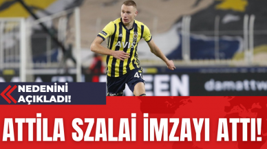 Attila Szalai İmzayı Attı! Nedenini Açıkladı!