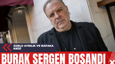 Burak Sergen Boşandı: Zorlu Ayrılık ve Nafaka Krizi