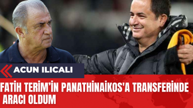 Acun Ilıcalı: Fatih Terim’in Panathinaikos'a Transferinde Aracı Oldum