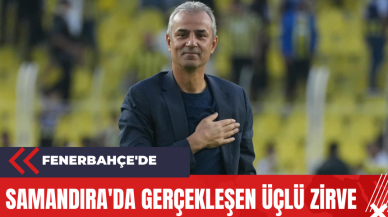 Fenerbahçe'de Samandıra'da Gerçekleşen Üçlü Zirve