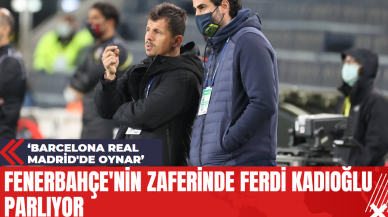 Fenerbahçe'nin Zaferinde Ferdi Kadıoğlu Parlıyor: 'Barcelona Real Madrid'de Oynar'