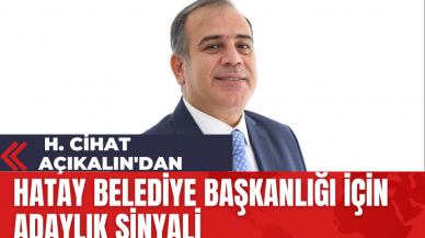 H. Cihat Açıkalın'dan Hatay Belediye Başkanlığı İçin Adaylık Sinyali