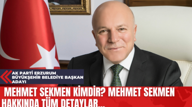 Ak Parti Erzurum Büyükşehir Belediye Başkan Aday Mehmet Sekmen Kimdir? Mehmet Sekmen Hakkında Tüm Detaylar