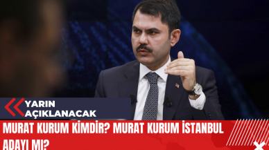 Murat Kurum Kimdir?  Murat Kurum İstanbul Adayı mı?