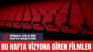 Bu Hafta Vizyona Giren Filmler: Sinema Dolu Bir Hafta Başlıyor!