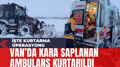 Van’da Kara Saplanan Ambulans Kurtarıldı: İşte Kurtarma Operasyonu