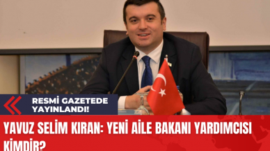 Yavuz Selim Kıran: Yeni Aile Bakanı Yardımcısı Kimdir?