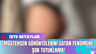 Müstehcen görüntülerini satan fenomene şok tutuklama !