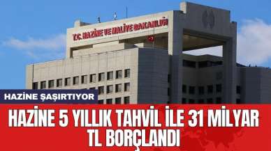 Hazine 5 yıllık tahvil ile 31 milyar TL borçlandı