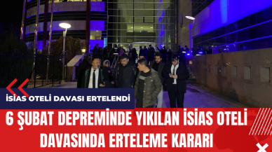 İsias Otel Davası ertelendi!