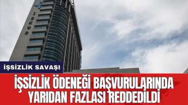 İşsizlik ödeneği başvurularında yarıdan fazlası reddedildi