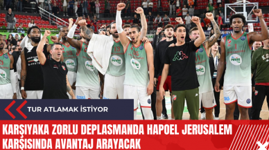 Karşıyaka zorlu deplasmanda Hapoel Jerusalem karşısında avantaj arayacak