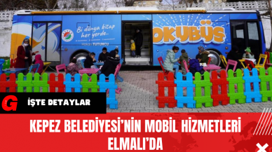 Kepez Belediyesi’nin Mobil Hizmetleri Elmalı’da