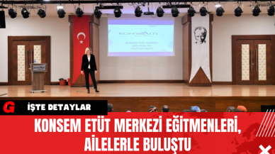 KONSEM ETÜT Merkezi Eğitmenleri, Ailelerle Buluştu