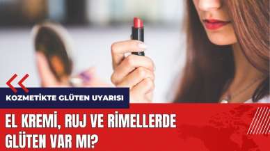 Kozmetik ürünlerde 'glüten' uyarısı! El kremi, ruj ve rimelde glüten var mı?